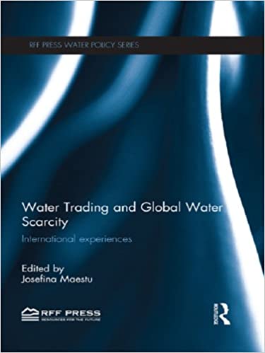 Water Trading and Global Water Scarcity: International Experiences - Original PDF